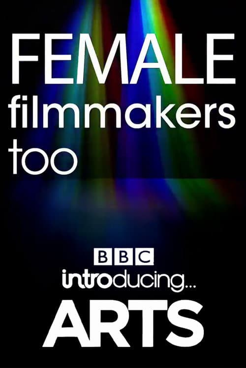 Постер: Female Filmmakers Too: BBC Introducing Arts