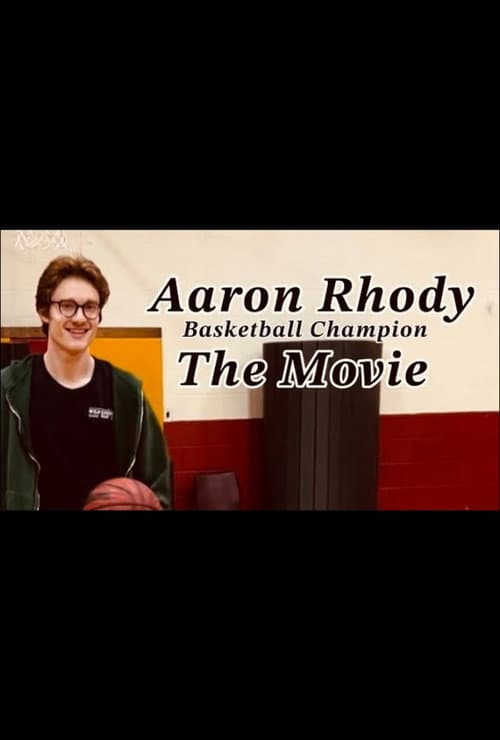 Постер: Aaron Rhody: Basketball Champion: The Movie