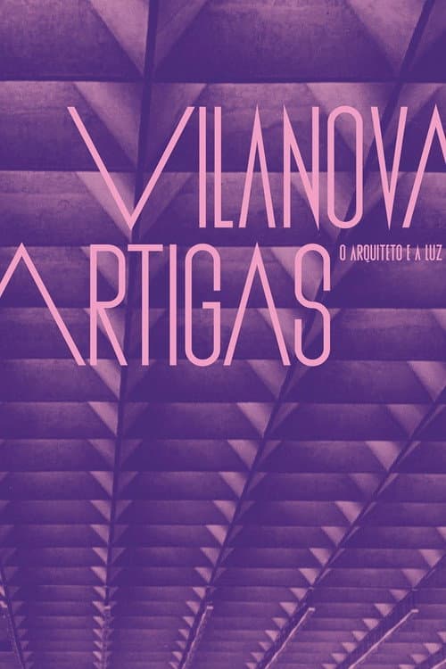 Постер: Vilanova Artigas: O Arquiteto e a Luz