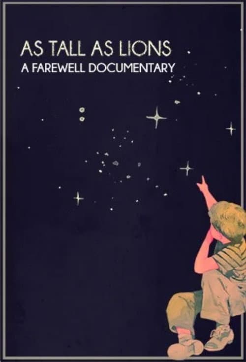 Постер: As Tall As Lions - A Farewell Documentary