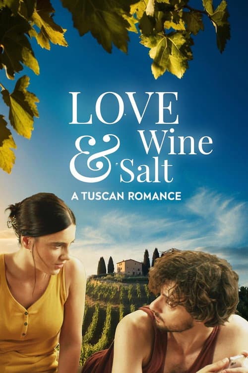 Постер: Love Wine & Salt: A Tuscan Romance