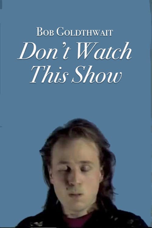 Постер: Bob Goldthwait: Don't Watch This Show