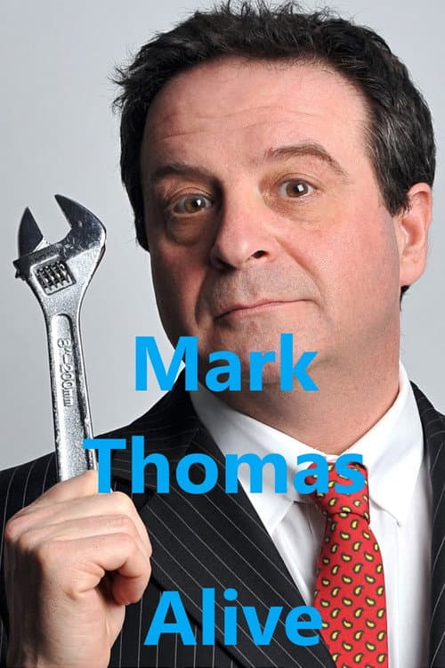 Постер: Mark Thomas: Alive