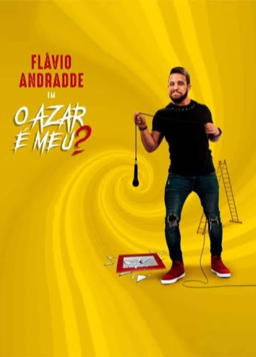 Постер: Flávio Andradde: O Azar É Meu?