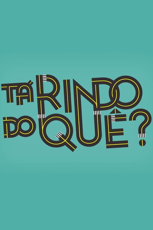 Постер: Tá Rindo do Quê?