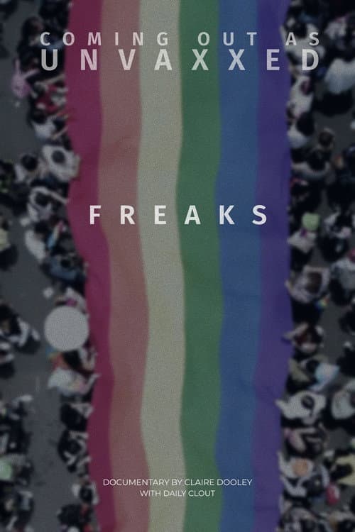 Постер: Freaks: Coming Out As Unvaccinated