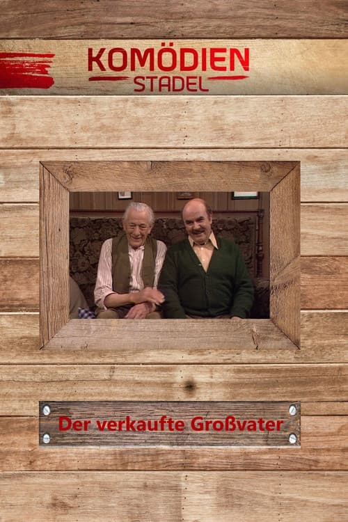 Постер: Der Komödienstadel - Der verkaufte Großvater