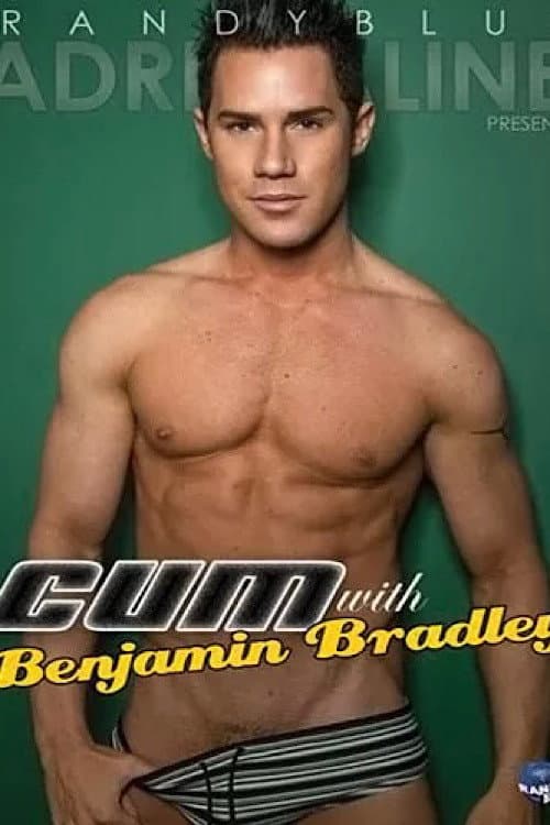 Постер: Cum with Benjamin Bradley
