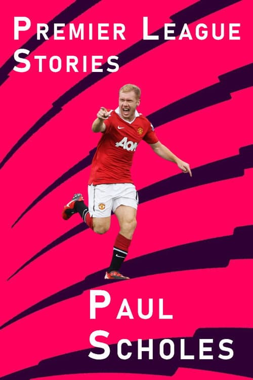 Постер: PL Stories: Paul Scholes