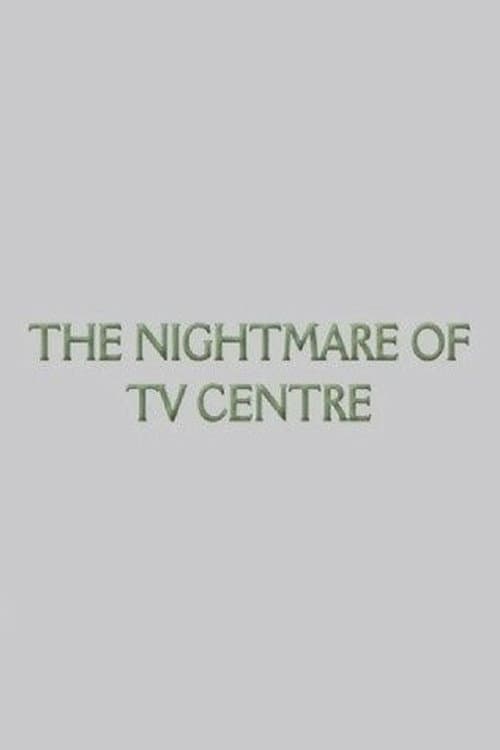 Постер: The Nightmare of TV Centre