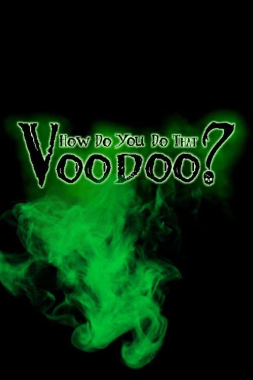 Постер: How do you do that Voodoo?