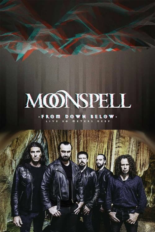 Постер: Moonspell - From Down Below (Live 80 Meters Deep)