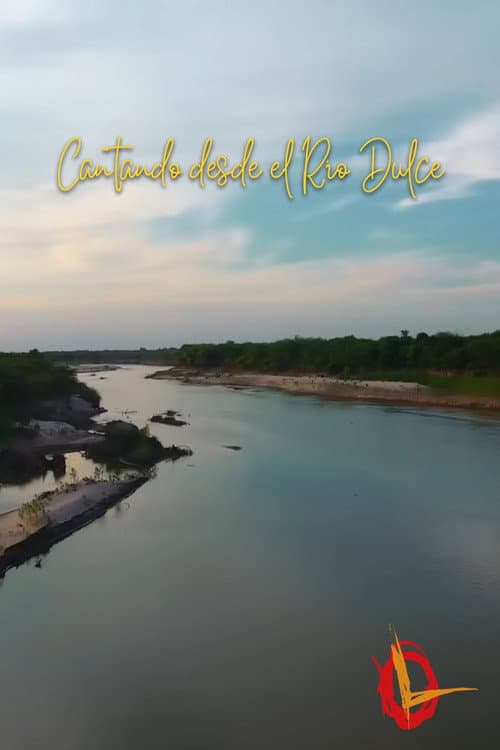 Постер: Cantando desde el Río Dulce