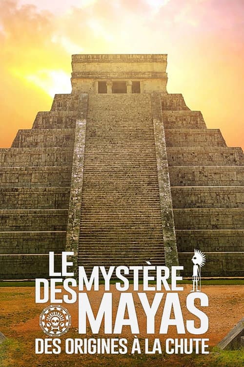 Постер: Le mystère des Mayas : des origines à la chute