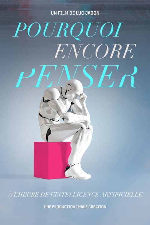 Постер: Pourquoi encore penser ? À l'heure de l'intelligence artificielle