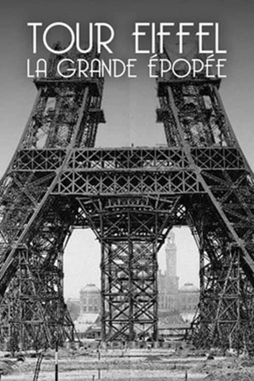 Постер: Tour Eiffel : La Grande Épopée