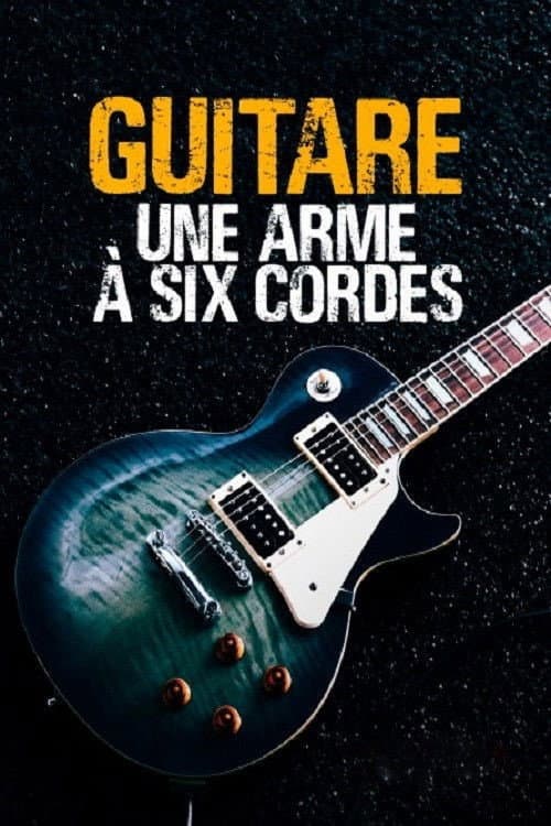 Постер: Guitare, une arme à six cordes
