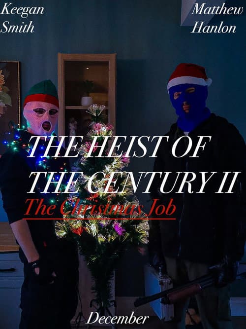 Постер: The Heist Of The Century II: The Christmas Job
