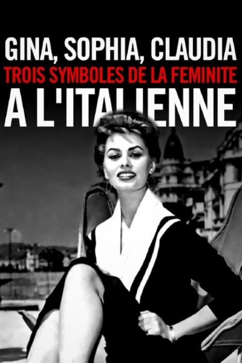Постер: Gina, Sophia, Claudia, trois symboles de la féminité à l'italienne