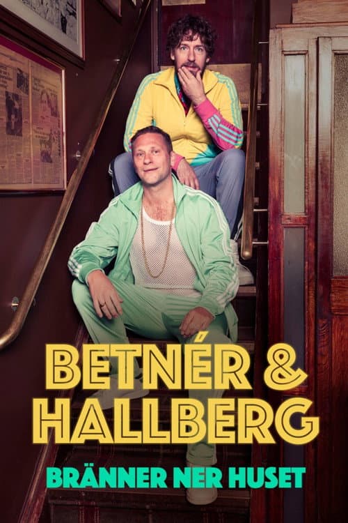 Постер: Hallberg och Betnér - Bränner ner huset