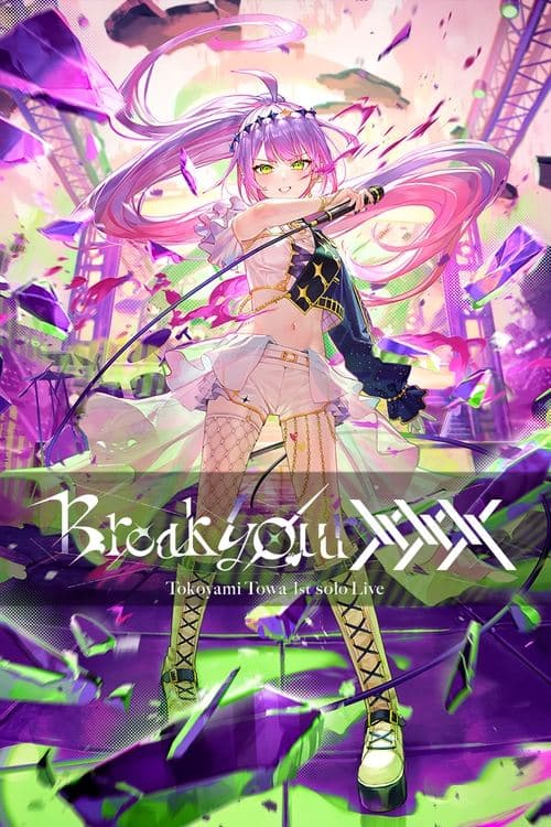 Постер: 常闇トワ 1stソロライブ “Break your ×××”