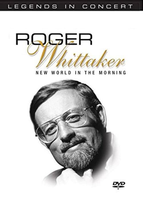 Постер: Legends in Concert - Roger Whittaker: New World in the Morning