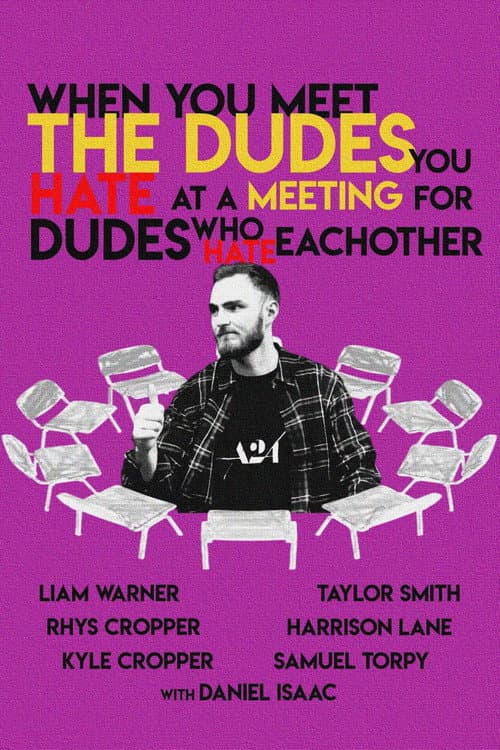 Постер: When You Meet The Dudes You Hate At A Meeting For Dudes Who Hate Eachother