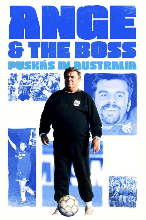 Постер: Ange & the Boss: Puskas in Australia