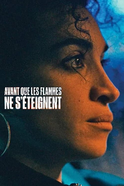 Постер: Avant que les flammes ne s'éteignent
