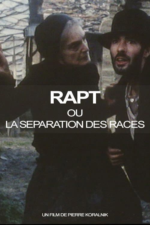 Постер: Rapt ou la Séparation des races