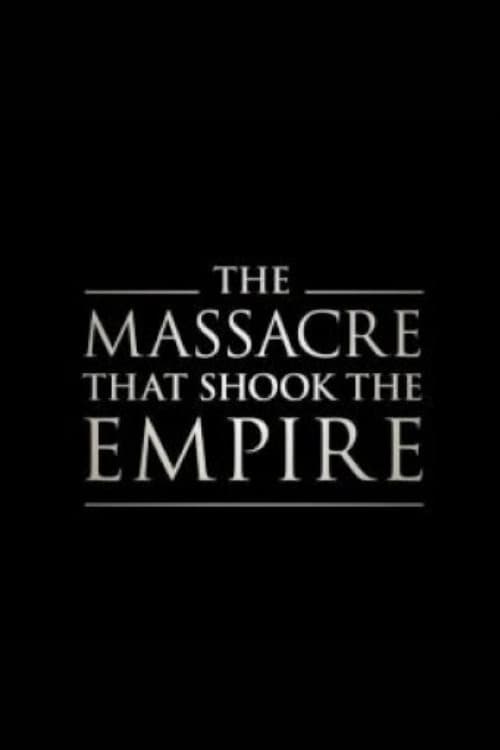 Постер: The Massacre That Shook the Empire