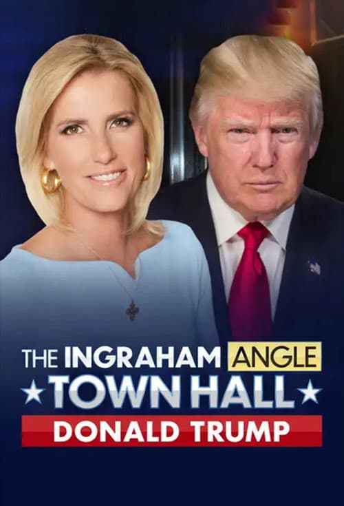 Постер: The Ingraham Angle Town Hall: Donald Trump