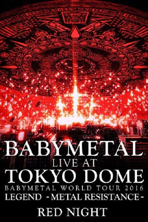 Постер: BABYMETAL Live at Tokyo Dome - WORLD TOUR 2016 - LEGEND - METAL RESISTANCE - Red Night