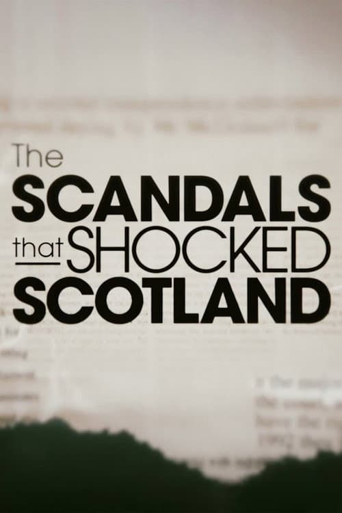 Постер: The Scandals That Shocked Scotland
