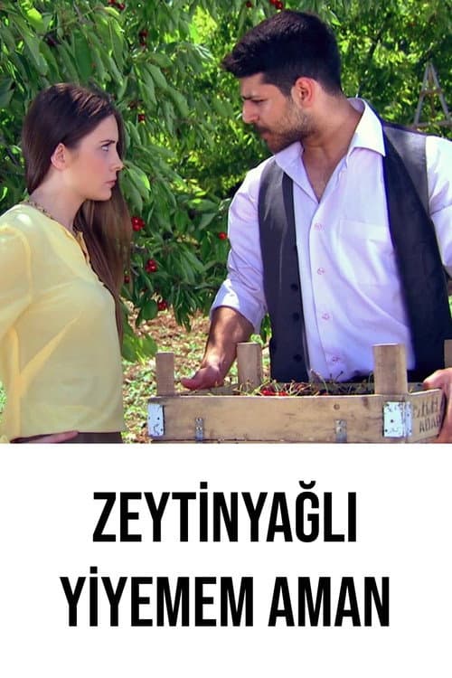 Постер: Zeytinyağlı Yiyemem Aman