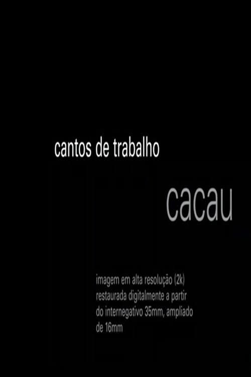Постер: Cantos de Trabalho - Cacau