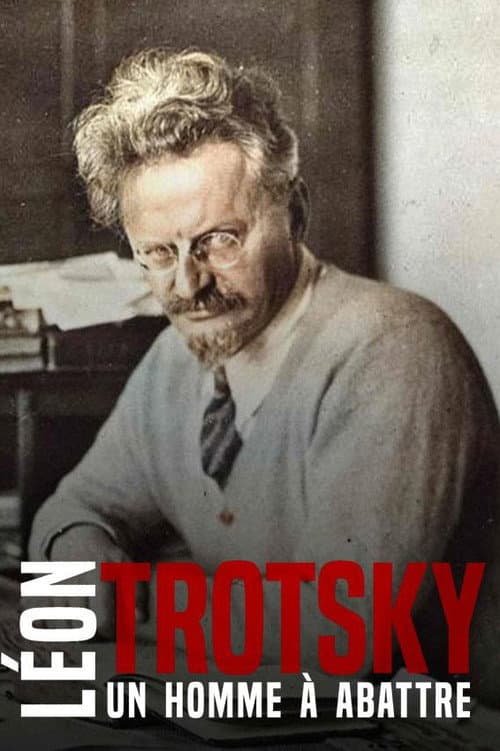 Постер: Léon Trotsky - Un homme à abattre