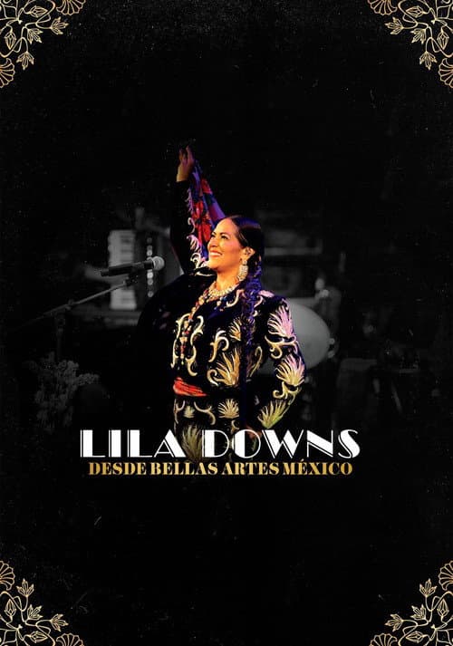 Постер: Lila Downs - Desde Bellas Artes México