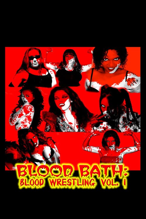 Постер: Blood Bath: Blood Wrestling Vol. I