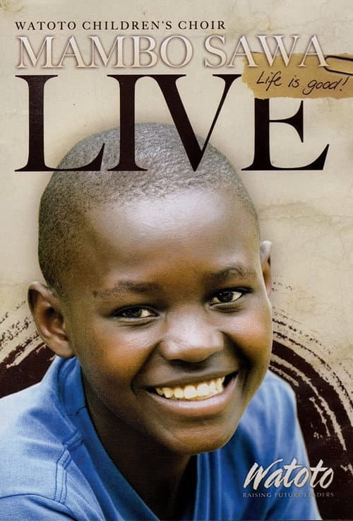 Постер: Watoto Children's Choir MAMBO SAWA Life is Good LIVE