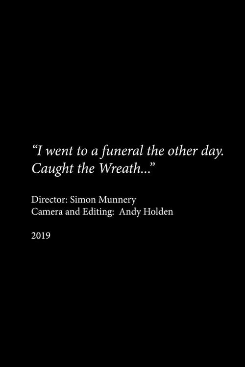 Постер: I Went to a Funeral the Other Day... Caught the Wreath