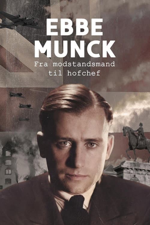 Постер: Ebbe Munck - Fra modstandsmand til hofchef