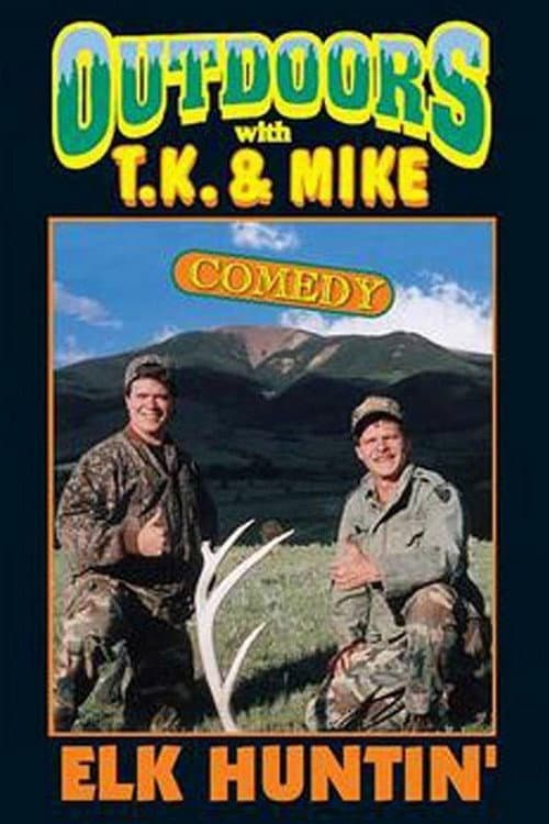 Постер: Outdoors with T.K. and Mike: Elk Huntin'