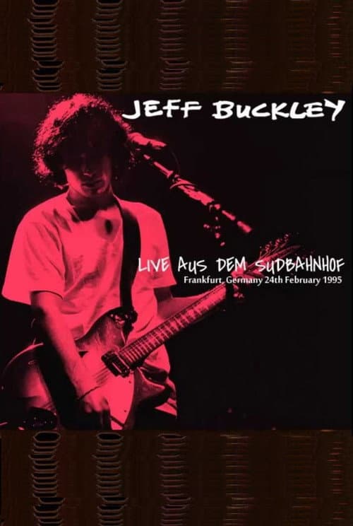 Постер: Jeff Buckley Live Aus Dem Sudbahnhof Frankfurt