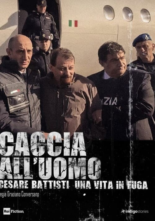 Постер: Caccia all'uomo - Cesare Battisti, una vita in fuga
