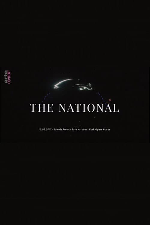 Постер: The National: Sounds from a Safe Harbour at Cork Opera House