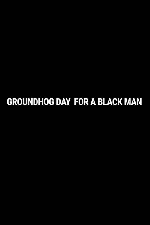 Постер: Groundhog Day for a Black Man