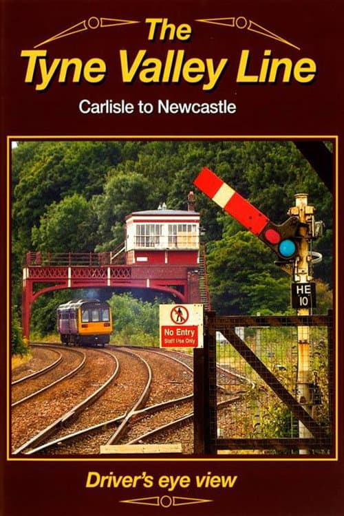 Постер: The Tyne Valley Line - Driver's Eye View
