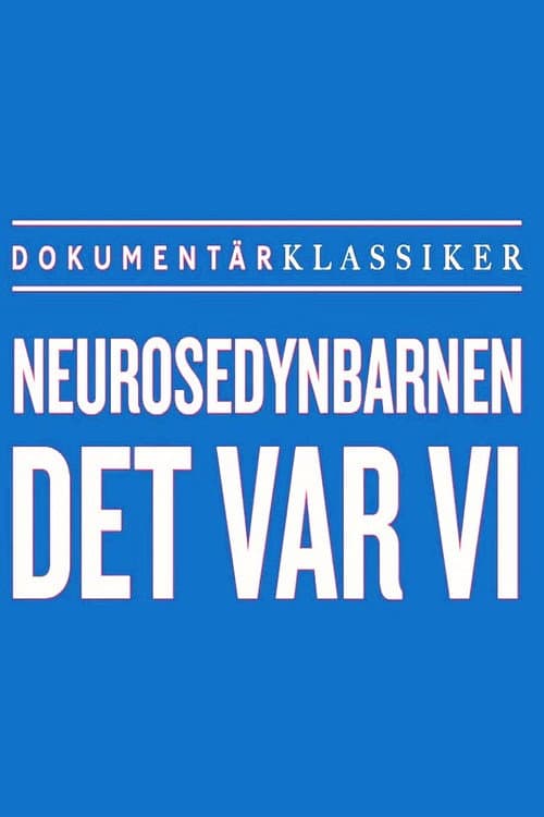 Постер: Neurosedynbarnen - Det var vi