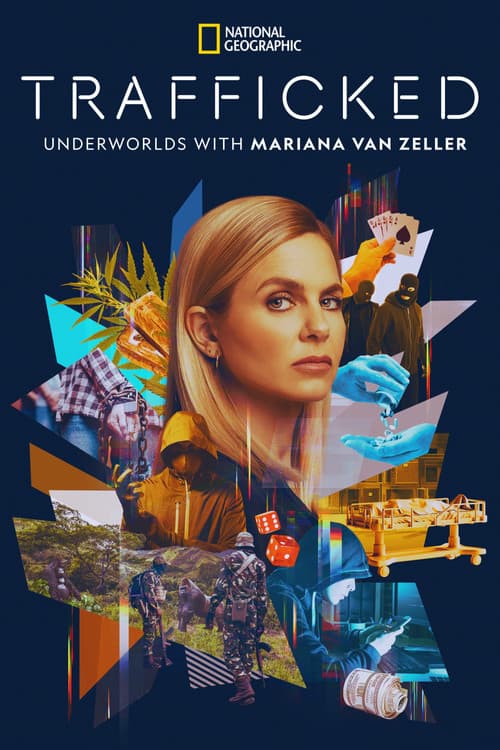 Постер: Trafficked: Underworlds with Mariana van Zeller